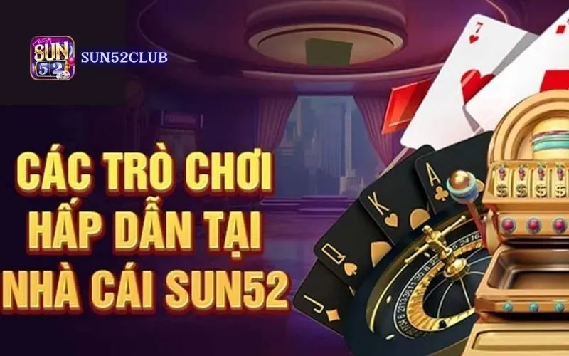 Hình ảnh Game Bai Quoc Te Sun52 3 trong bài viết Game bài quốc tế Sun52: Đa dạng trò chơi từ khắp thế giới. Game bài quốc tế Sun52