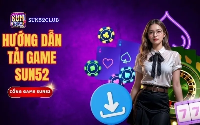 Hình ảnh Huong Dan Tai Ung Dung Sun52 2 1 trong bài viết Hướng dẫn tải ứng dụng Sun52: Chơi game bài mọi lúc mọi nơi. Hướng dẫn tải ứng dụng Sun52: Chơi game bài mọi lúc mọi nơi