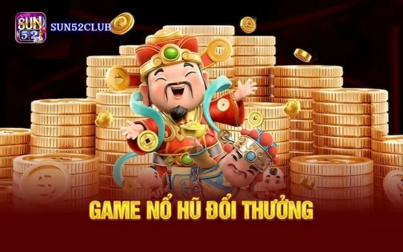 Hình ảnh Mini Game No Hu Sun52 2 trong bài viết Mini game nổ hũ Sun52: Giải trí với cơ hội thắng tiền thật. Mini game nổ hũ Sun52
