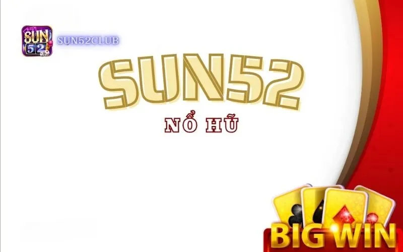 Tham gia sự kiện nổ hũ Sun52: 5 lý do bạn không nên bỏ lỡ Tham gia sự kiện nổ hũ Sun52: 5 lý do bạn không nên bỏ lỡ