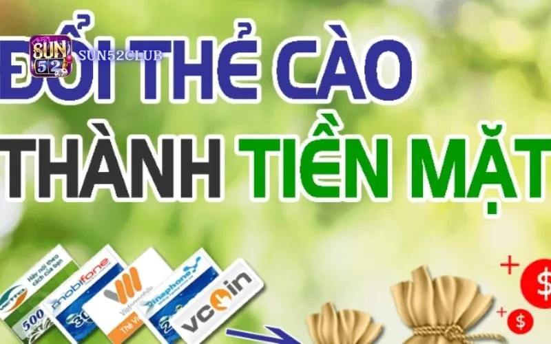 Thẻ cào đổi tiền mặt Sun52: Nạp tiền nhanh chóng, đơn giản Thẻ cào đổi tiền mặt Sun52: Nạp tiền nhanh chóng, đơn giản