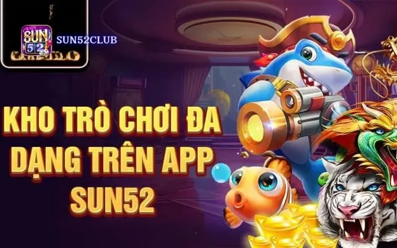 Trải nghiệm game bài online Sun52: Đỉnh Cao Giải Trí! Trải nghiệm game bài online Sun52: Đỉnh Cao Giải Trí!