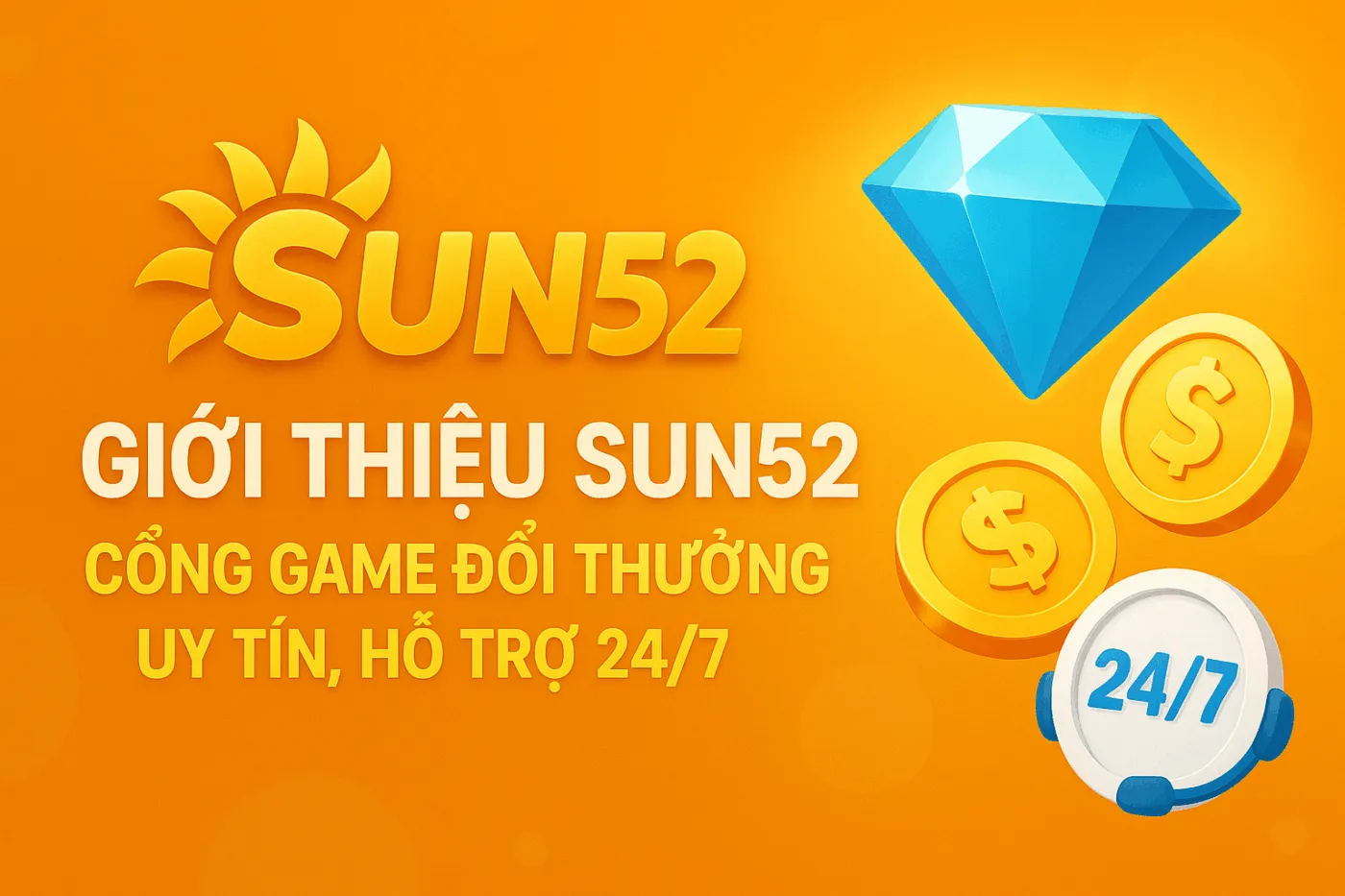 Giới Thiệu Sun52 – Cổng Game Đổi Thưởng Uy Tín, Hỗ Trợ 24/7 Giới Thiệu Sun52 – Cổng Game Đổi Thưởng Uy Tín, Hỗ Trợ 24/7